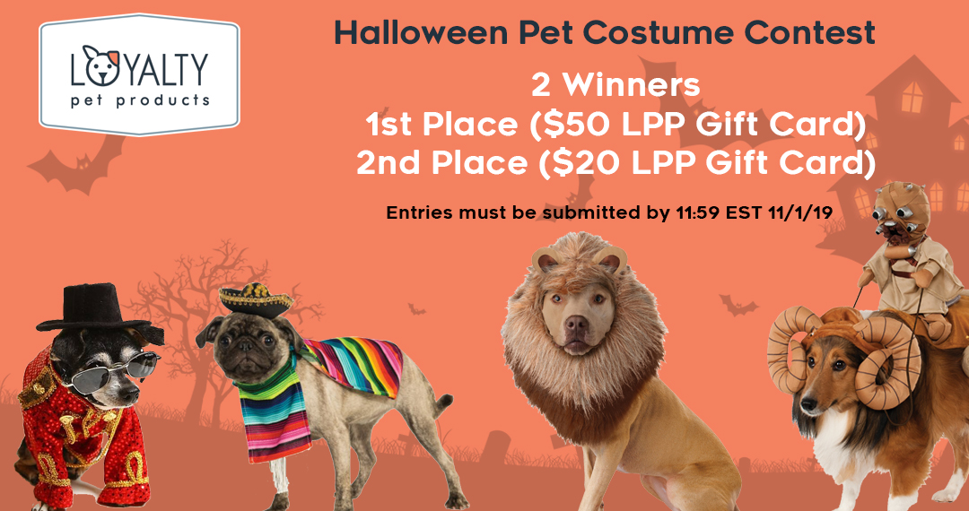2019 Halloween Pet Costume Contest - Loyalty Pet Products